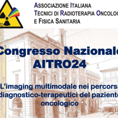 Congresso Nazionale AITRO24: L’imaging multimodale nei percorsi diagnostico-terapeutici del paziente oncologico
