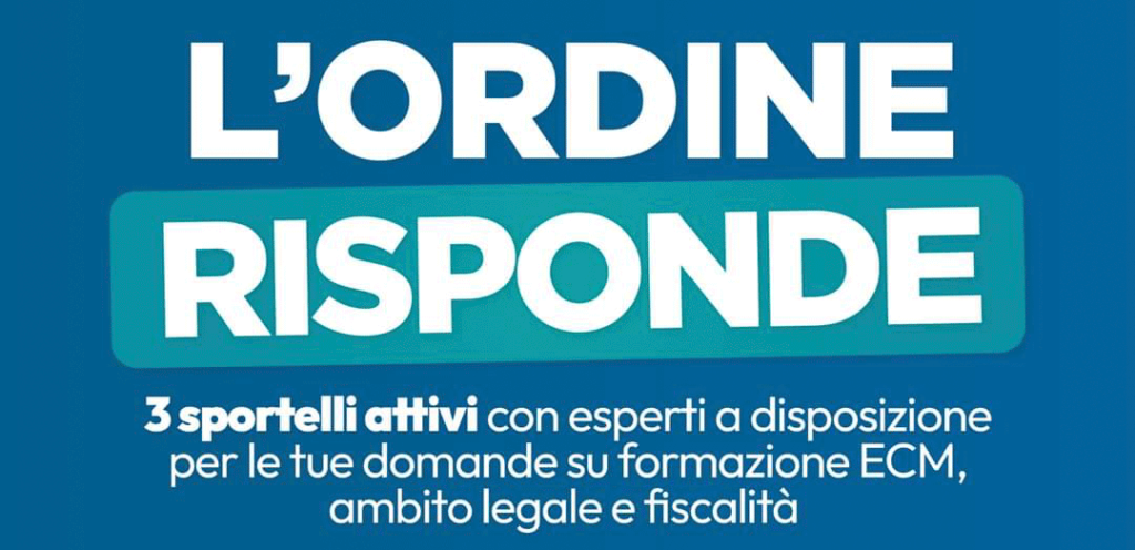 L’Ordine risponde: 3 sportelli attivi IN PRESENZA con esperti a disposizione su formazione ECM, ambito legale e fiscalità